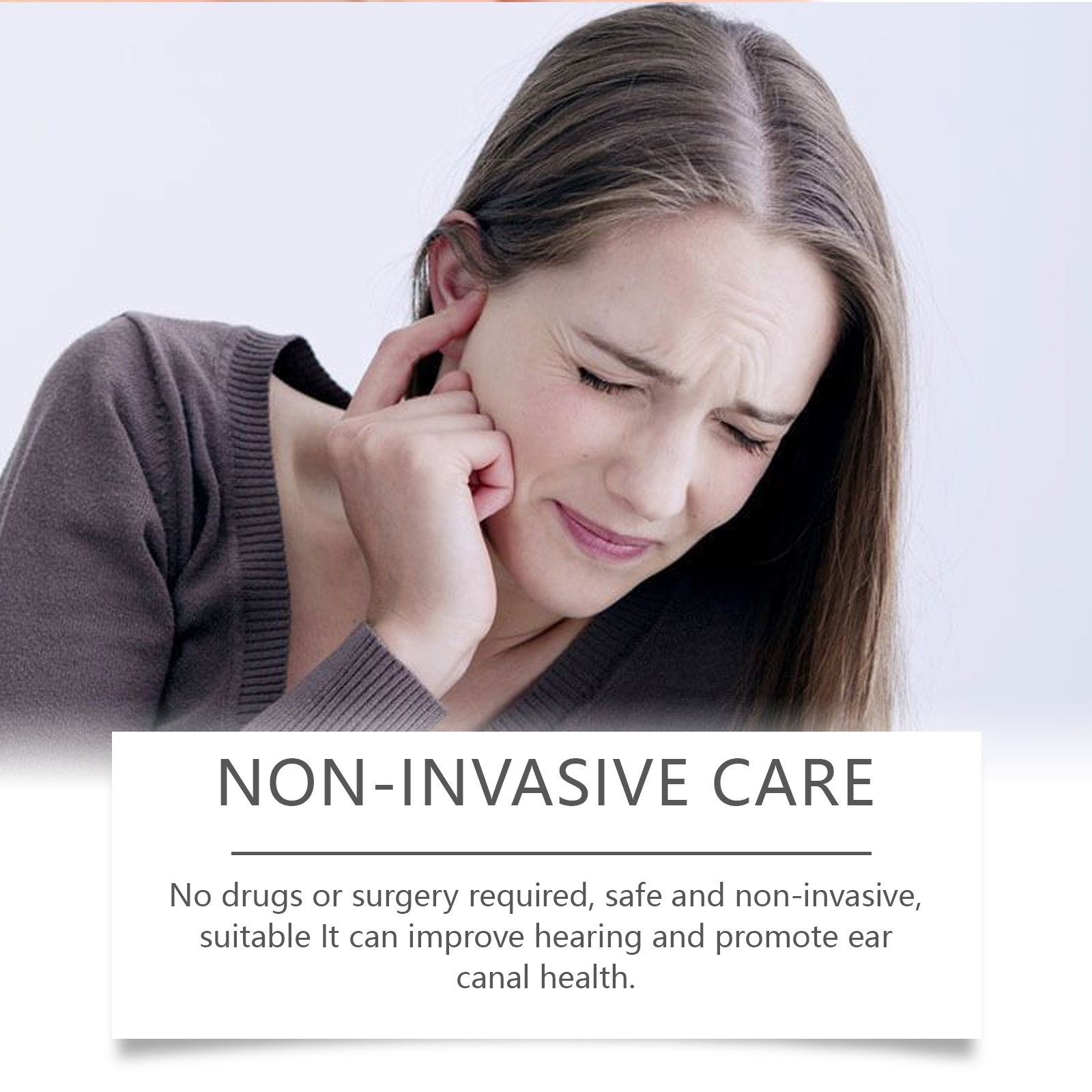 Person touching ear beside non-invasive care message